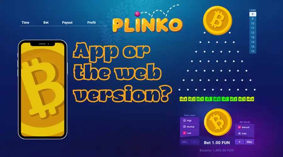 What is more convenient: Plinko App or the web version?